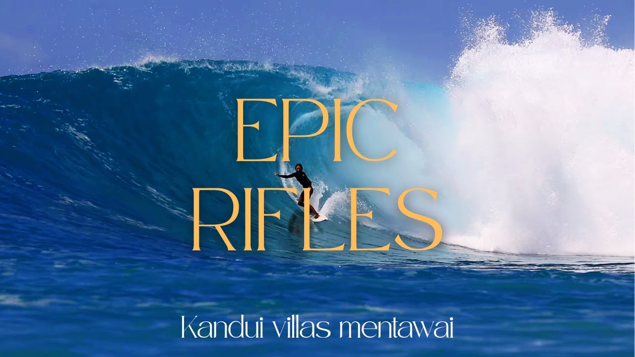 SURFING MENTAWAI EPIC RIFLES