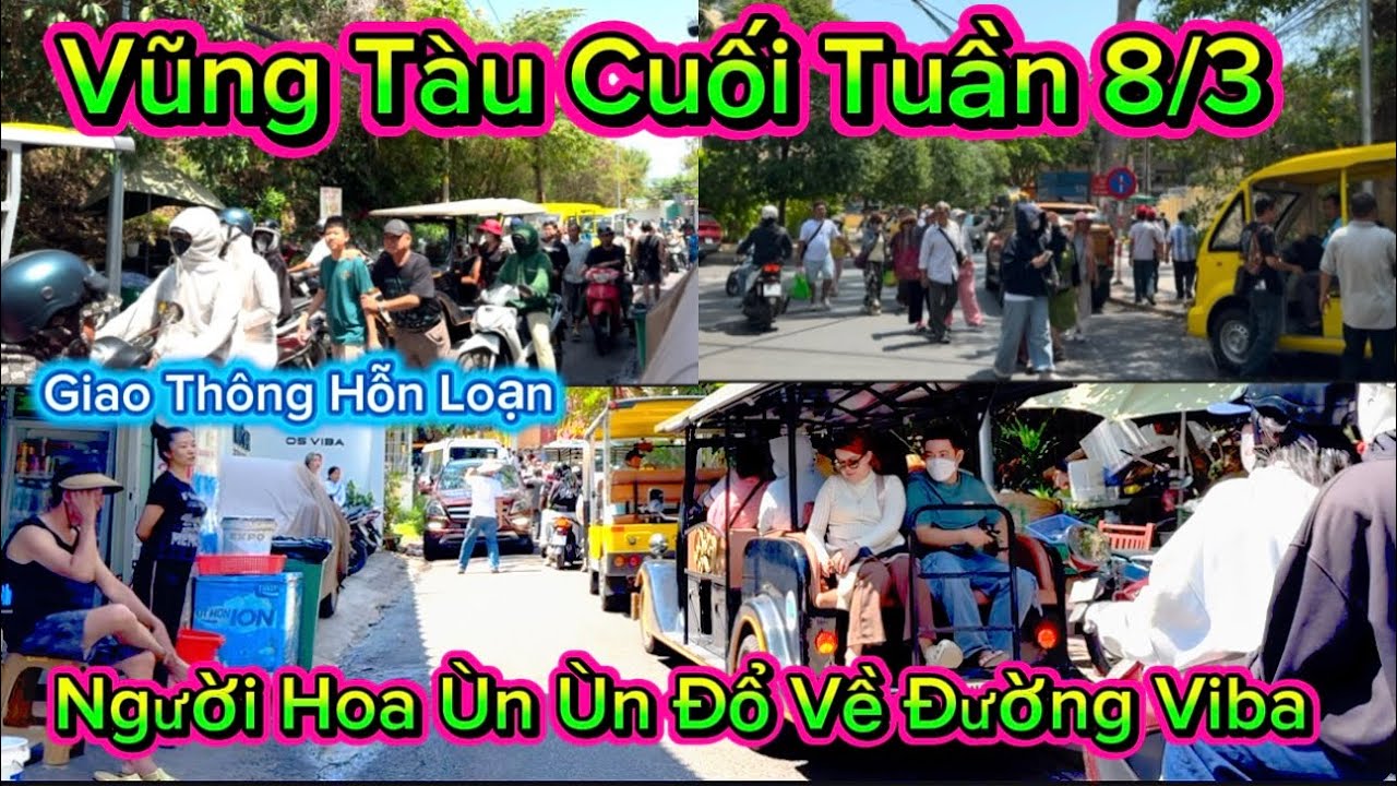 1249 .Vũng Tàu Sáng Cuối Tuần 8/3 Giao Thông Hỗn Loạn Người Hoa Đổ Về Đường Viba