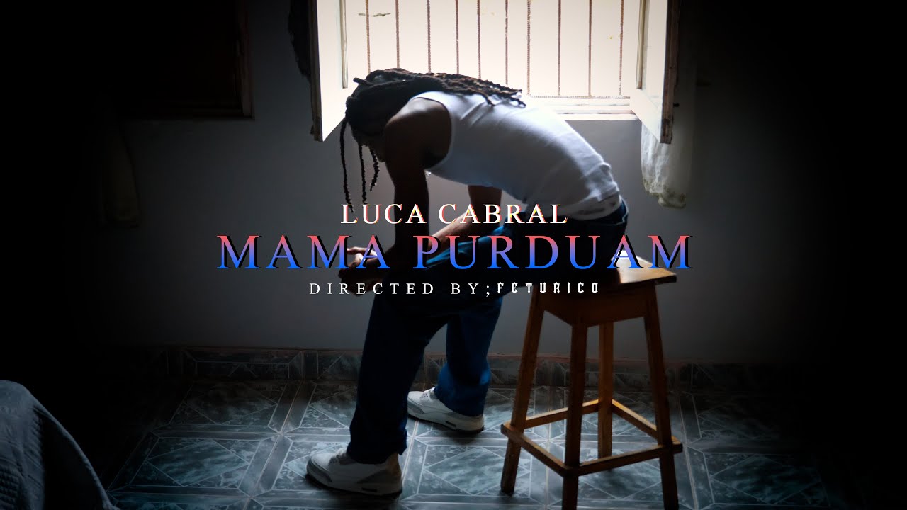 Luca Cabral - Mama Purduam [video oficial]
