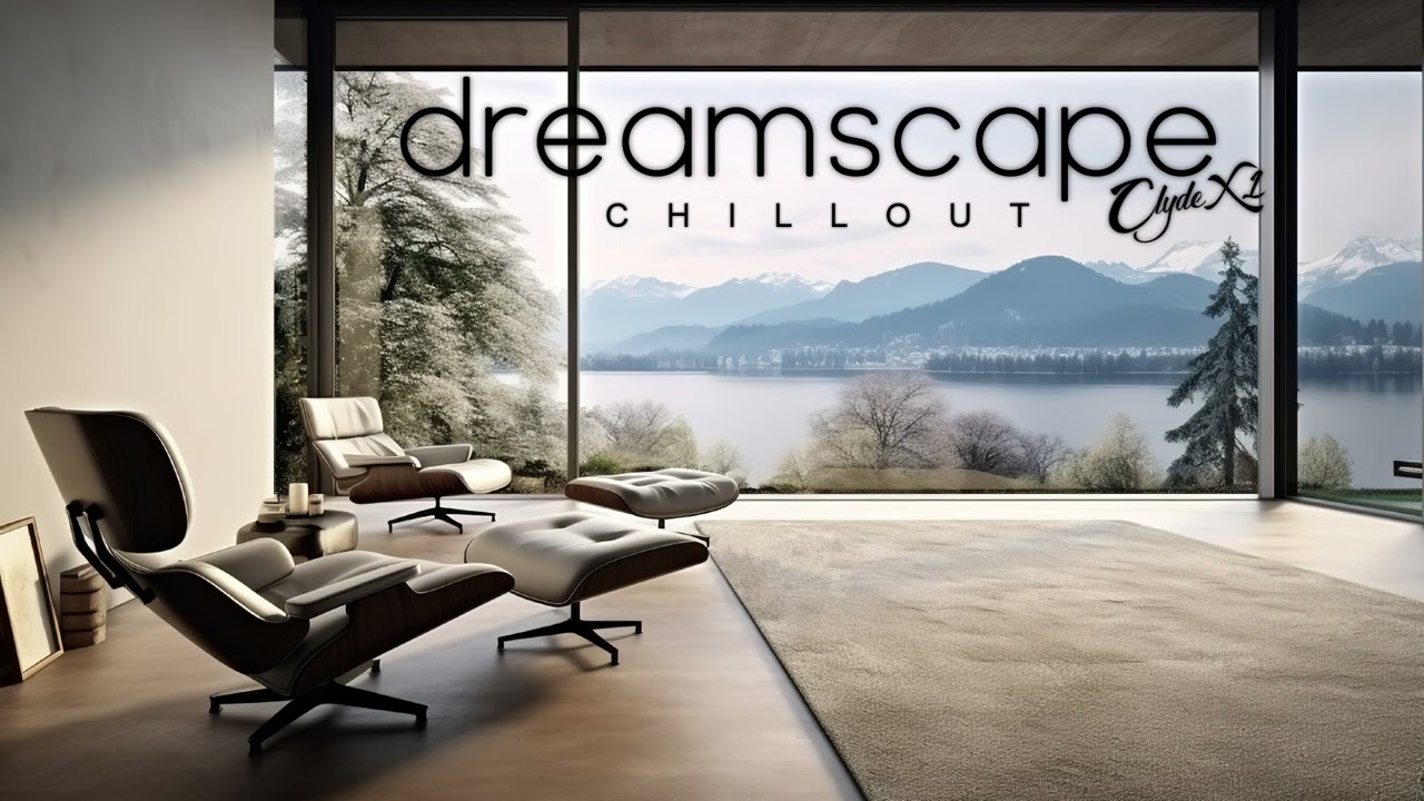 ClydeX1 - Dreamscape (Chillout / relax music)