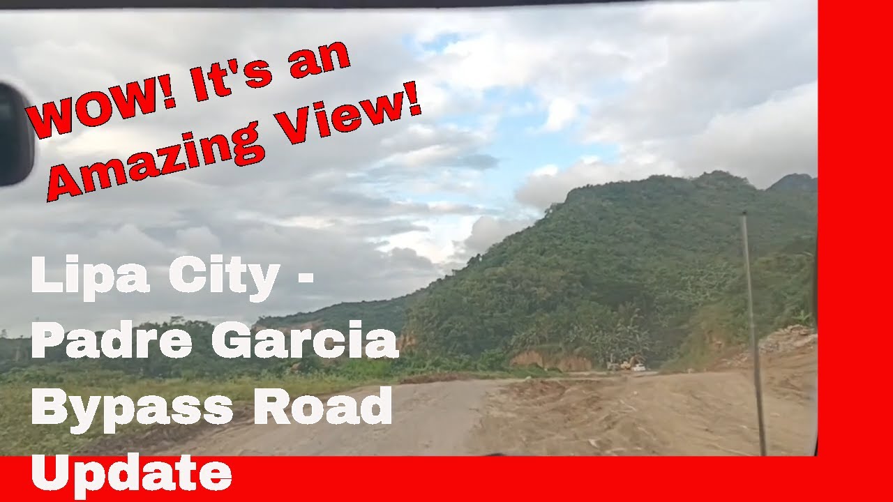 Mind-blowing Views On Lipa City-padre Garcia Bypass Road: Unveiling The Latest Update