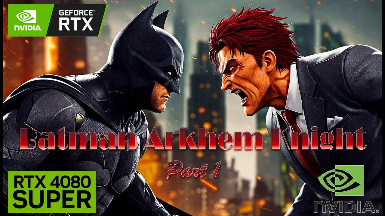 I'm Batman - Batman Arkham Knight || RTX 4080 SUPER || RTX ON, DLSS ON - Part 01