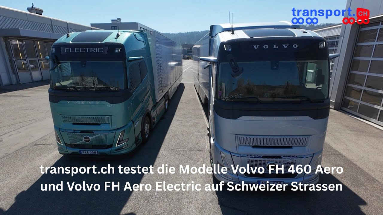 transport.ch testet die Modelle Volvo FH 460 Aero und Volvo FH Aero Electric auf Schweizer Strassen