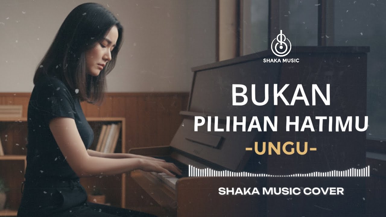 BUKAN PILIHAN HATIMU - UNGU | VIDEO LYRIC | COVER BY SHAKA MUSIC