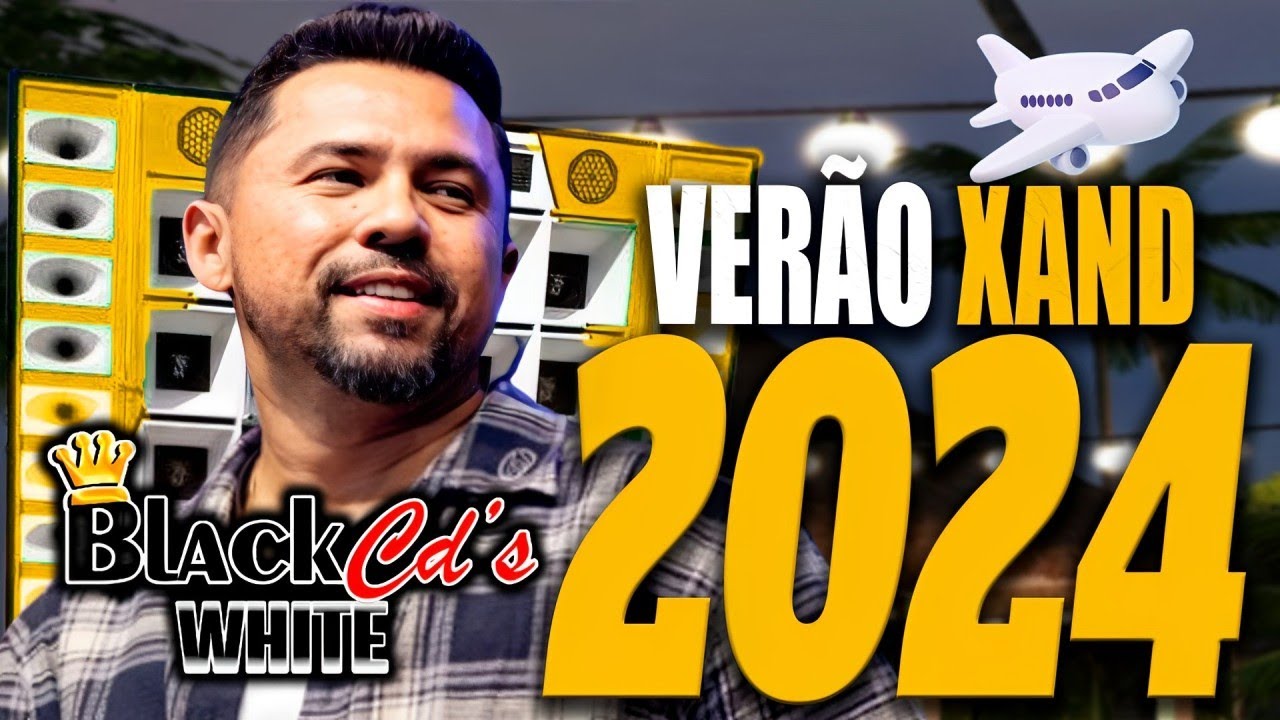 XAND AVIÃO REPERTÓRIO VERÃO AGOSTO 2024- SELECIONADAS 2024