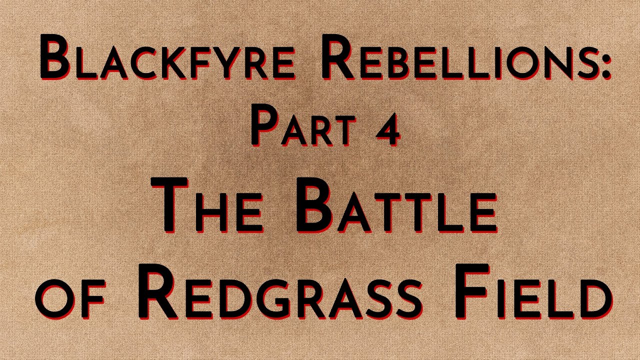 Blackfyre Rebellions: Part 4 - The Battle of Redgrass Field