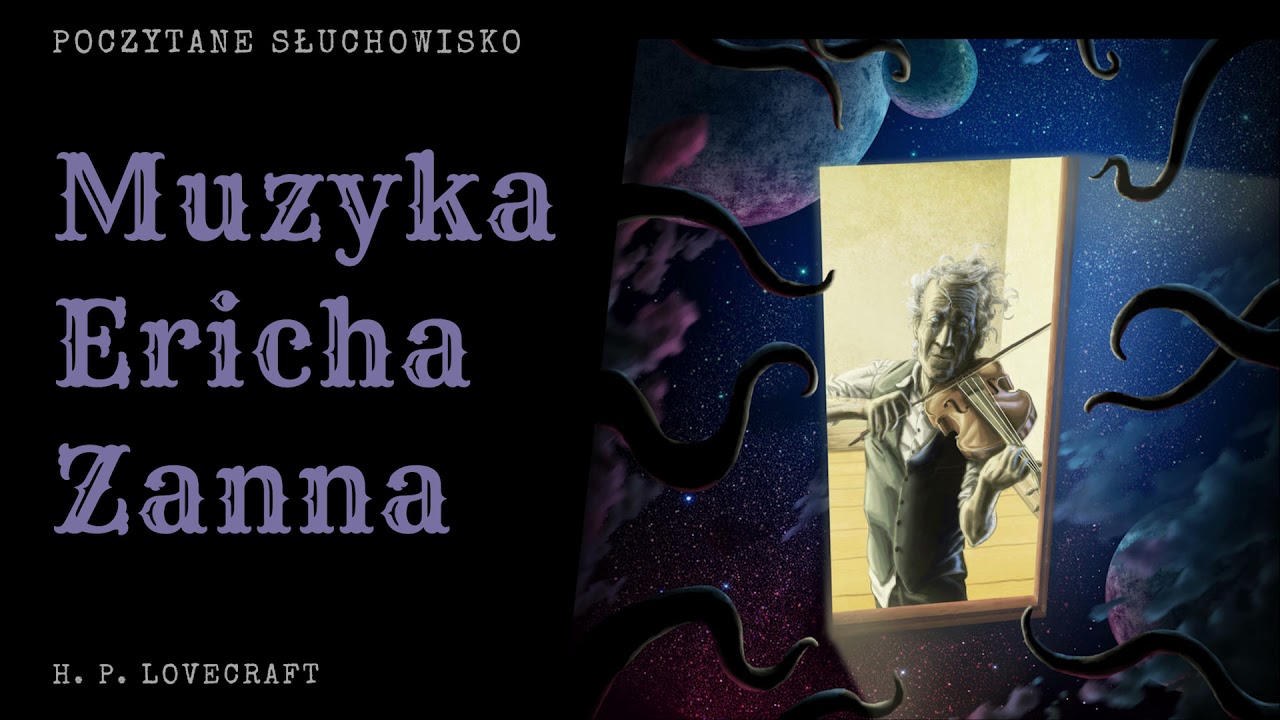 H. P. Lovecraft - Muzyka Ericha Zanna | Poczytane Słuchowisko