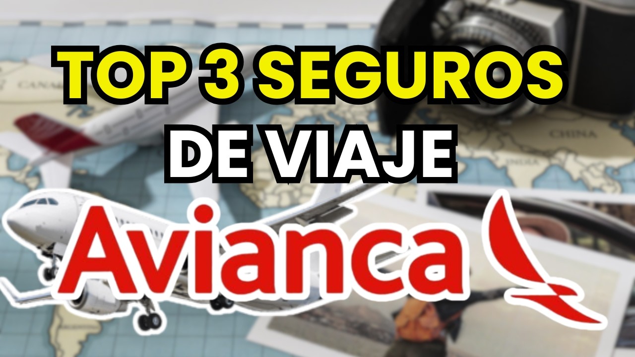 Los 3 mejores seguros de viaje en Avianca en 2026 | Doméstico e internacional
