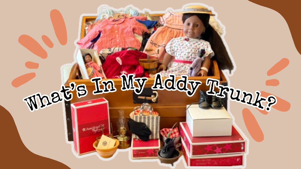 What’s In My Addy Trunk? #americangirldoll #motherdaughter #dolls