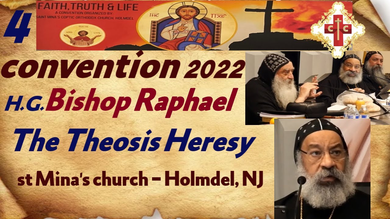 4 convention 2022 Bishop Raphael - The theosis Heresy - English