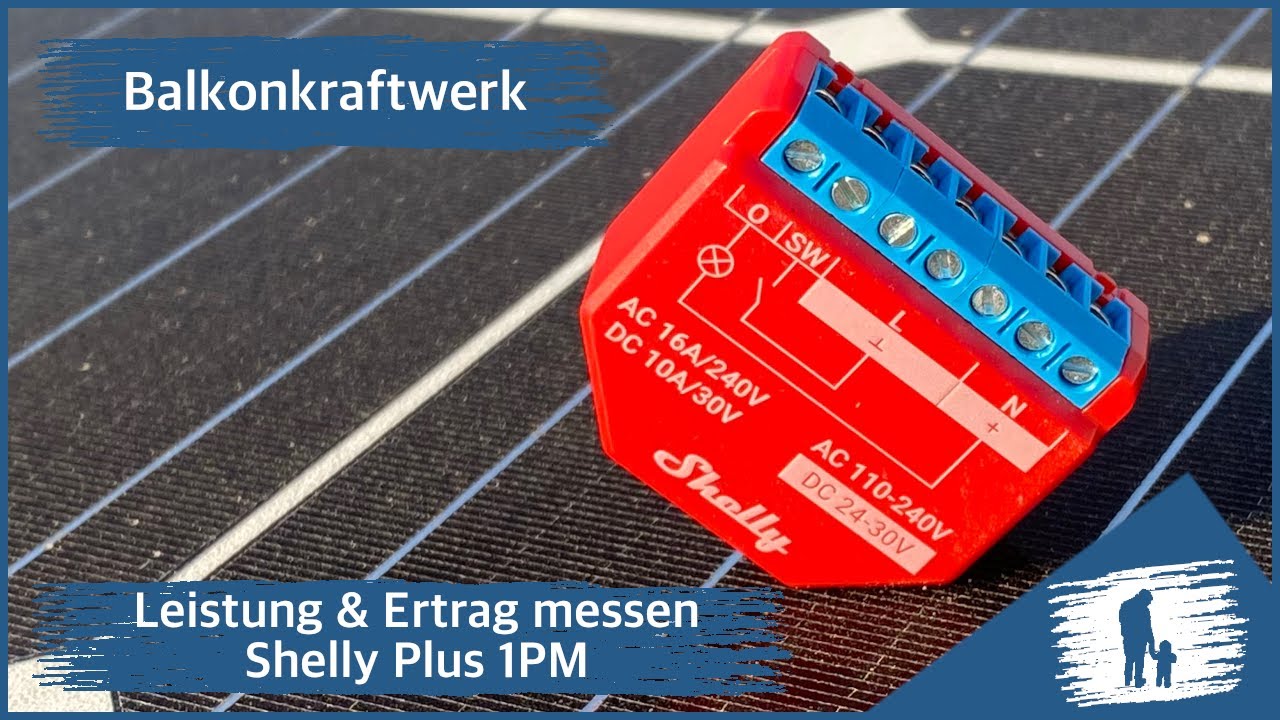Balkonkraftwerk Ertrag messen - Shelly Plus 1PM