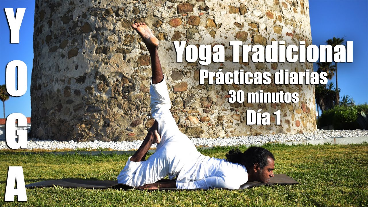 Pr&aacute;ctica de Yoga Tradicional | 30 minutos (d&iacute;a 1) | Nivel: Intermedio