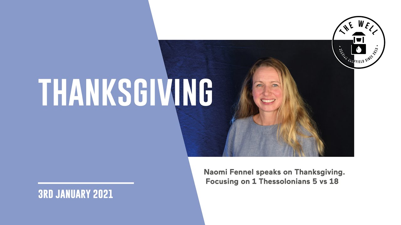The Well Sheffield Online Gathering // 3rd January 2021 - Thanksgiving