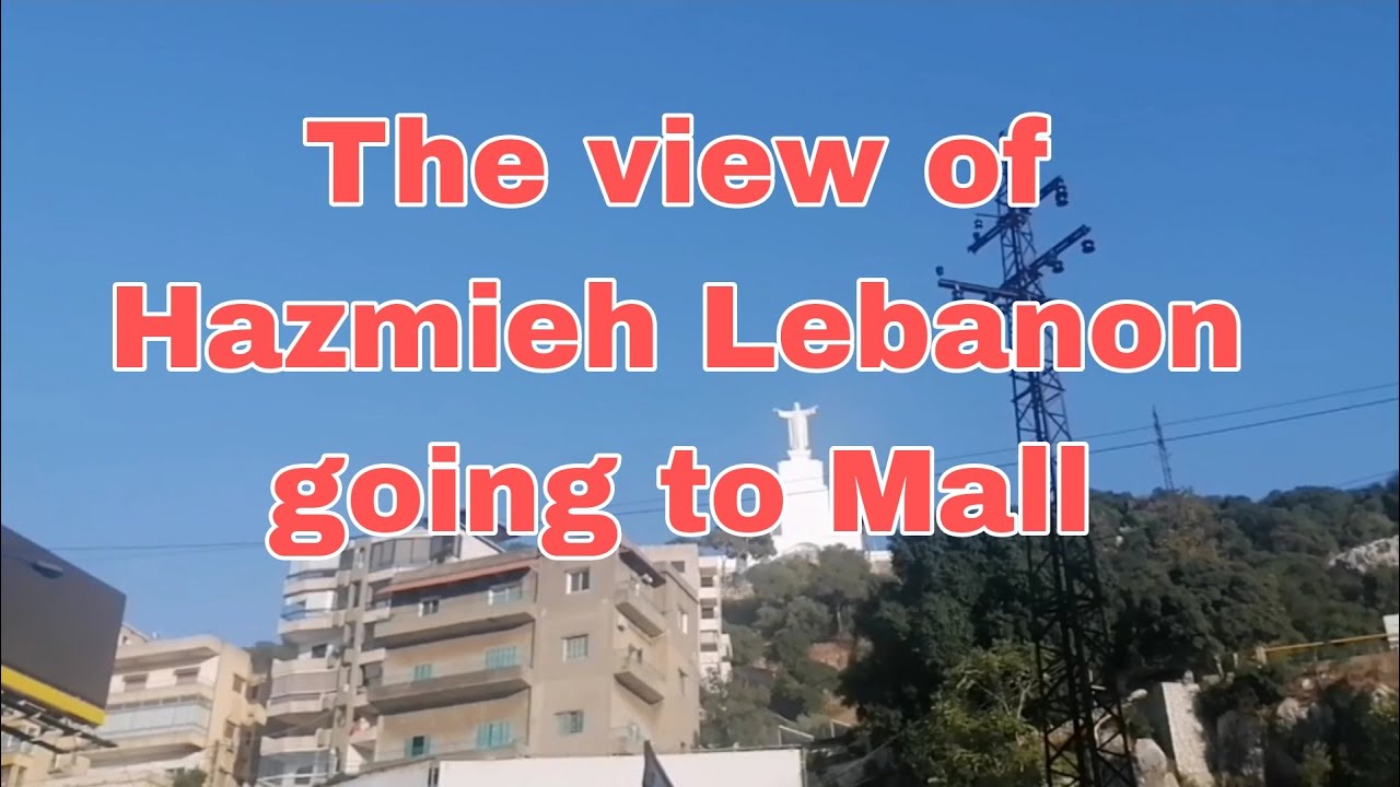 The View of Hazmieh going to City Mall