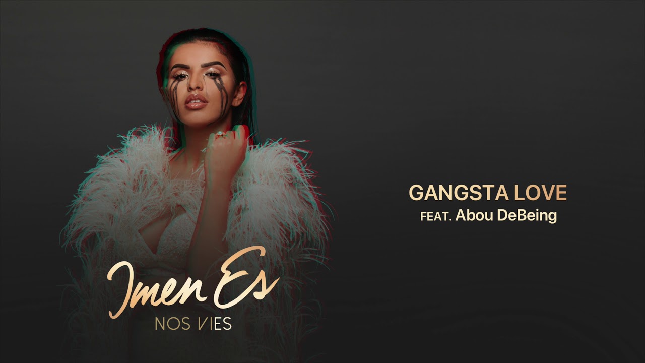 Imen Es - Gangsta Love feat. Abou DeBeing [Audio Officiel]