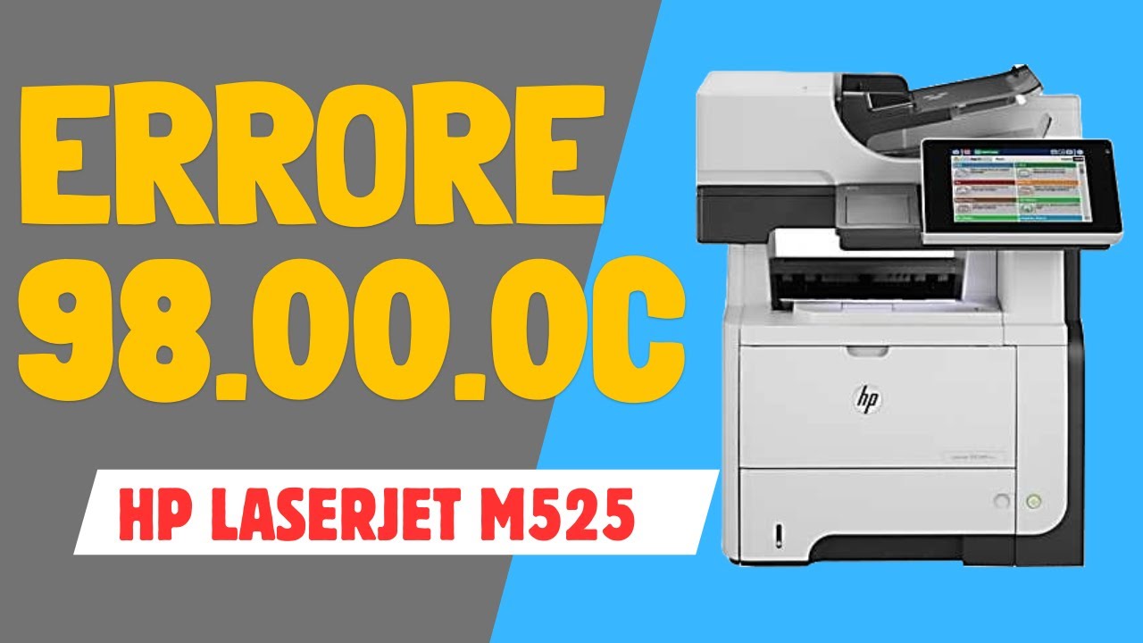 SOLUZIONE ERRORE HP LASERJET 525 98.00.0C DEVICE ERROR