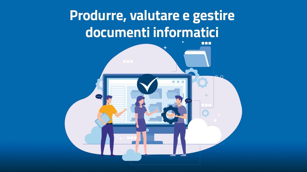 Produrre, valutare e gestire documenti informatici