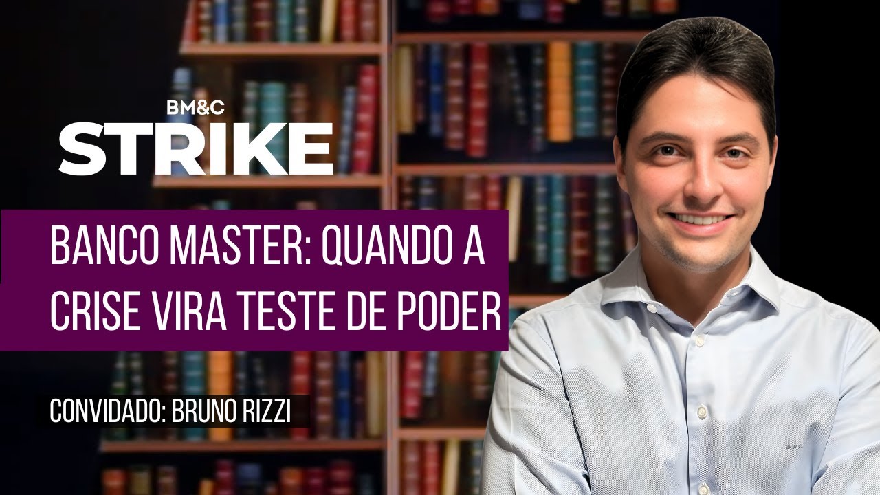 Blindagem ou colapso: o dilema do caso Banco Master | BM&C STRIKE