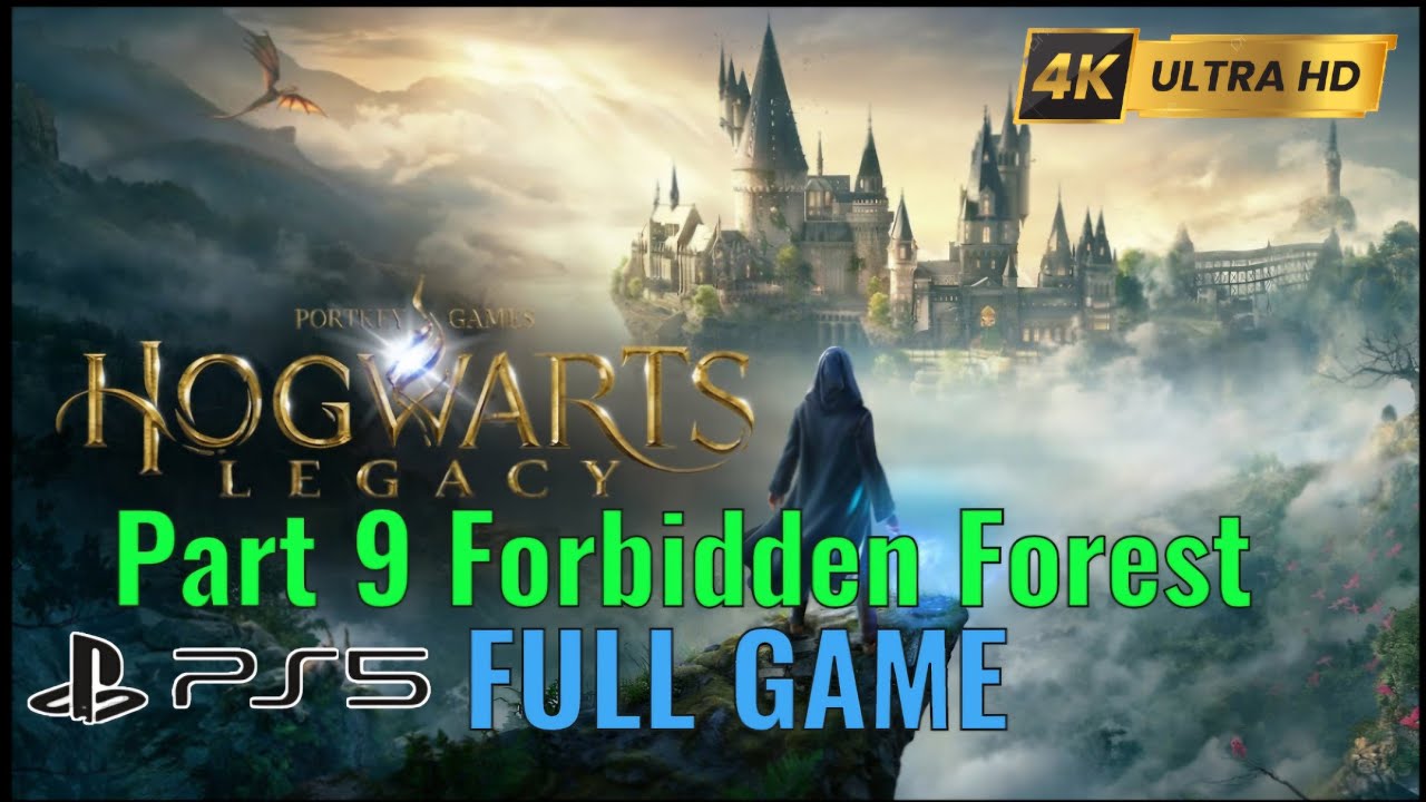 Hogwarts Legacy Part 9 Forbidden Forest Full Gameplay Walkthrough (FULL GAME SERIES) | PS5 Pro 4K