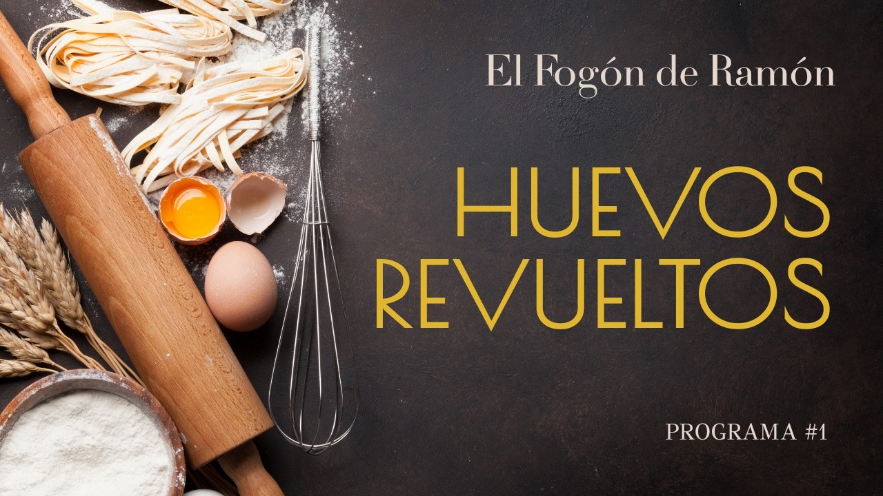 El Fogón de Ramón (Programa 1) - Cocinamos HUEVOS REVUELTOS con jamón y queso.