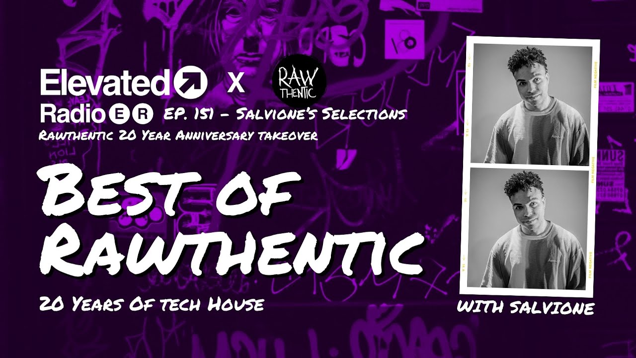 Best of Rawthentic &ndash; 20 Years of Tech House | Elevated Radio Ep. 151