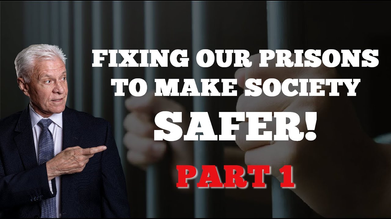 Making Our Communities Safer – Prison Reform: Part 1