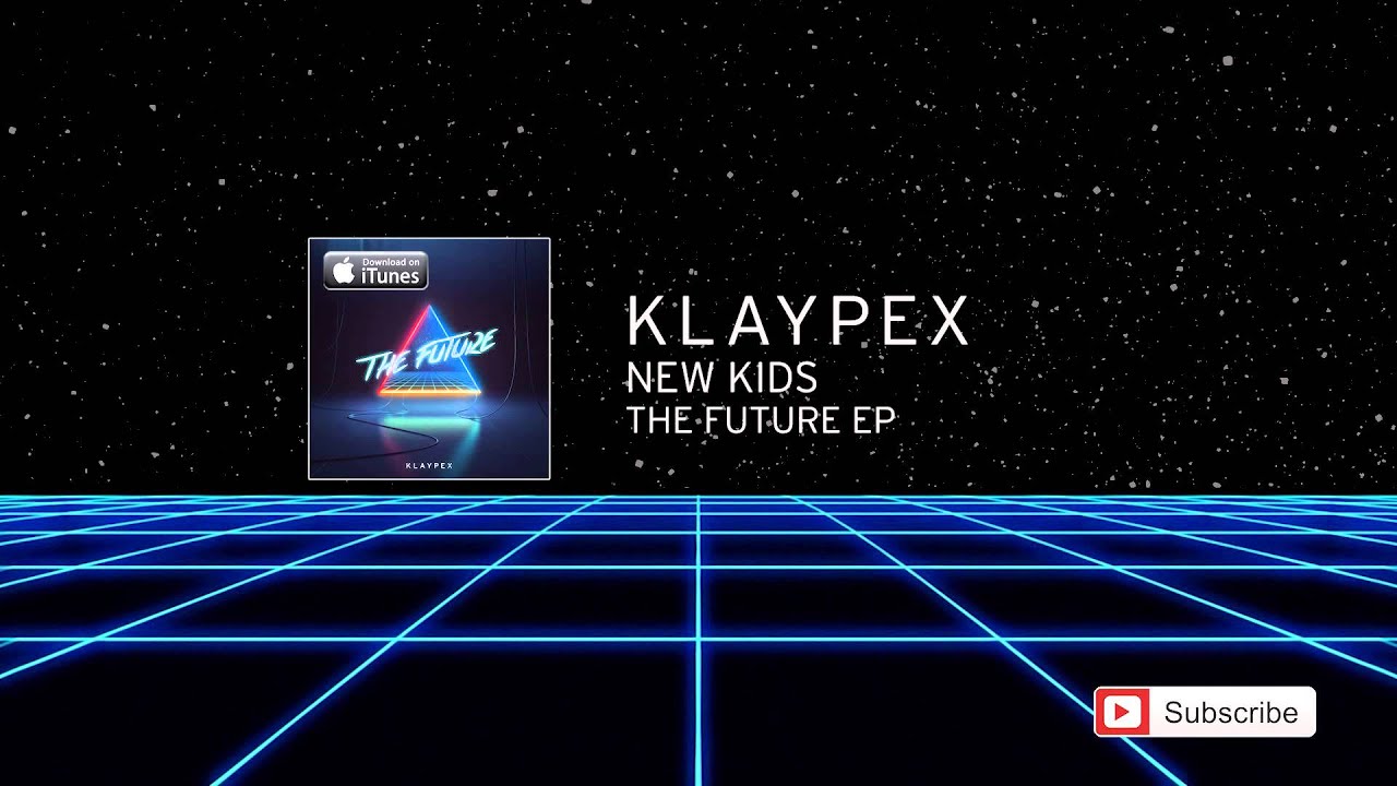 New Kids (Official Audio) | Klaypex (2015)