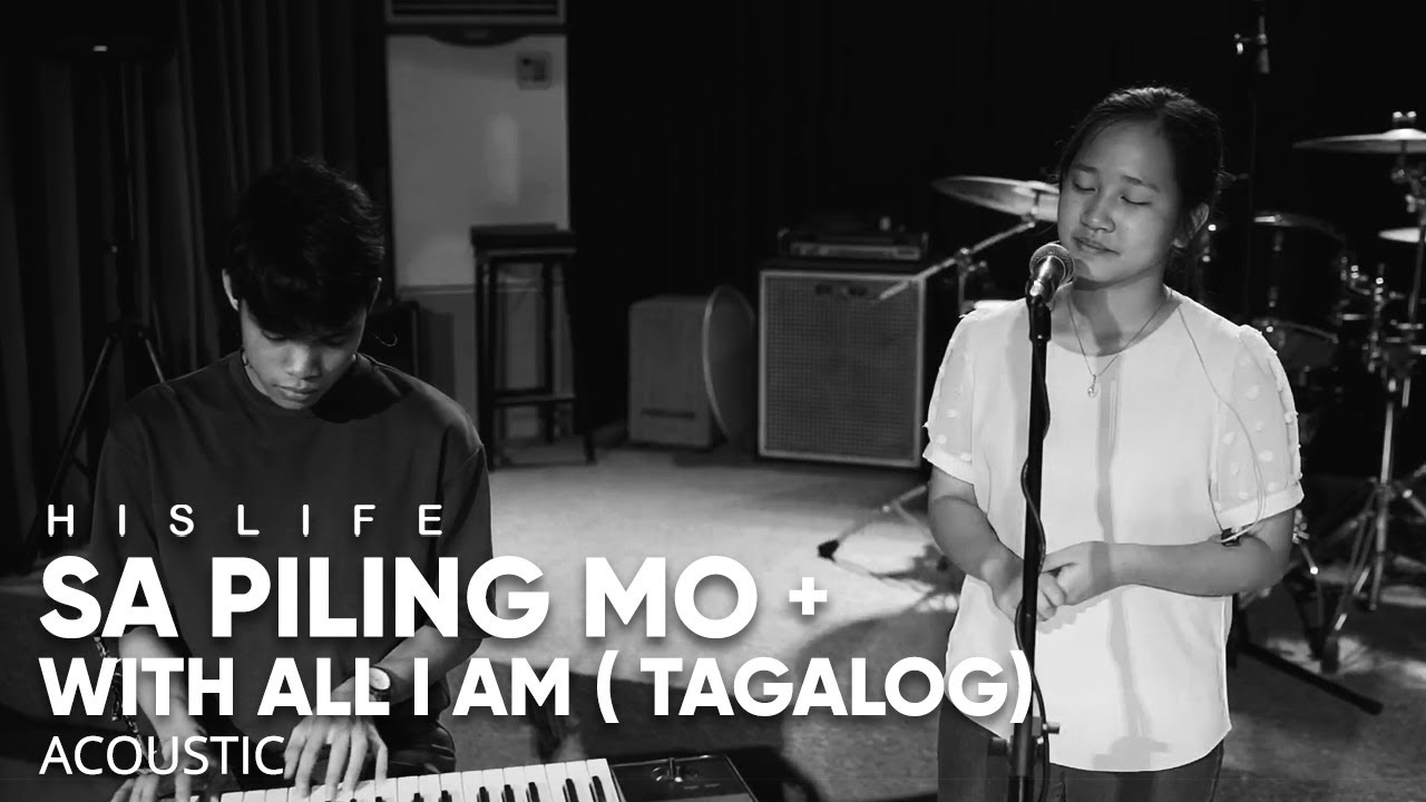 Sa Piling Mo + With All I Am (Tagalog) | His Life Worship (Acoustic)