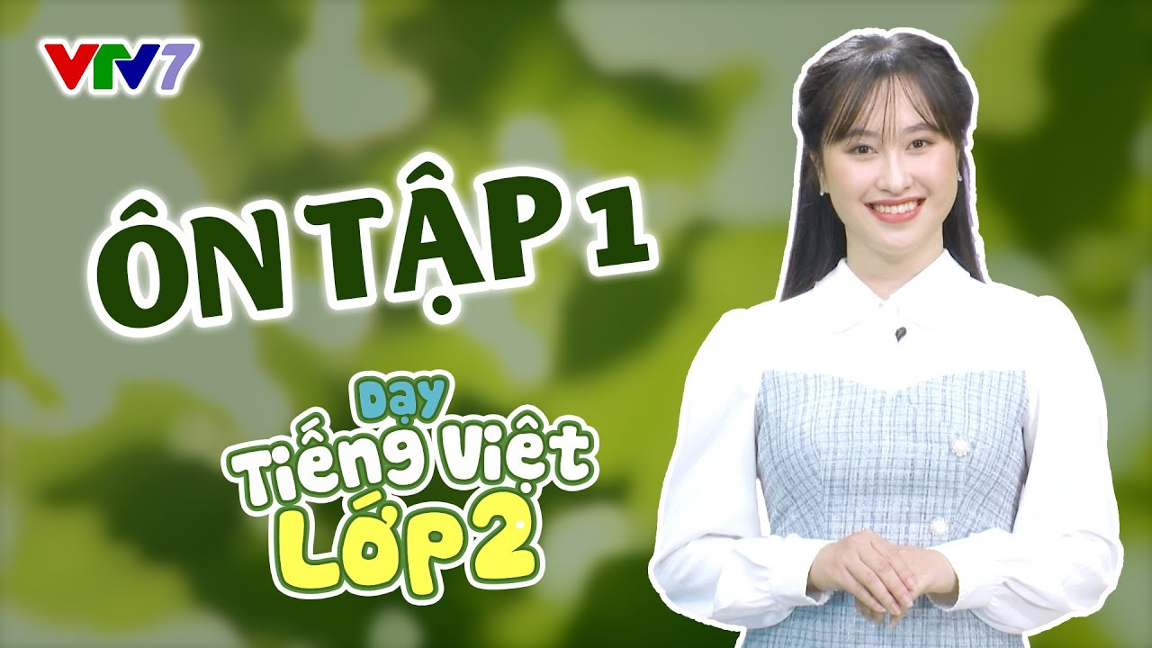 Bài 35: ÔN TẬP 1 | TIẾNG VIỆT 2 | VTV7