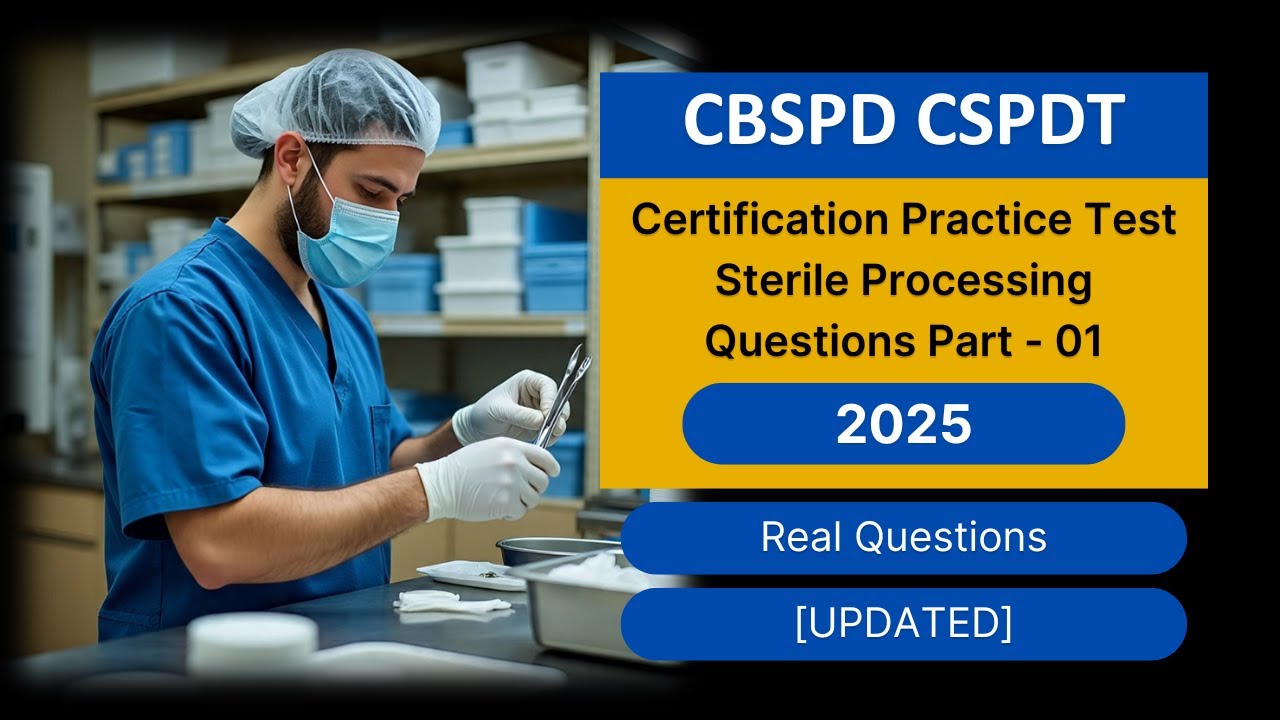 CBSPD CSPDT Certification Practice Test 2025: Sterile Processing Questions Answers