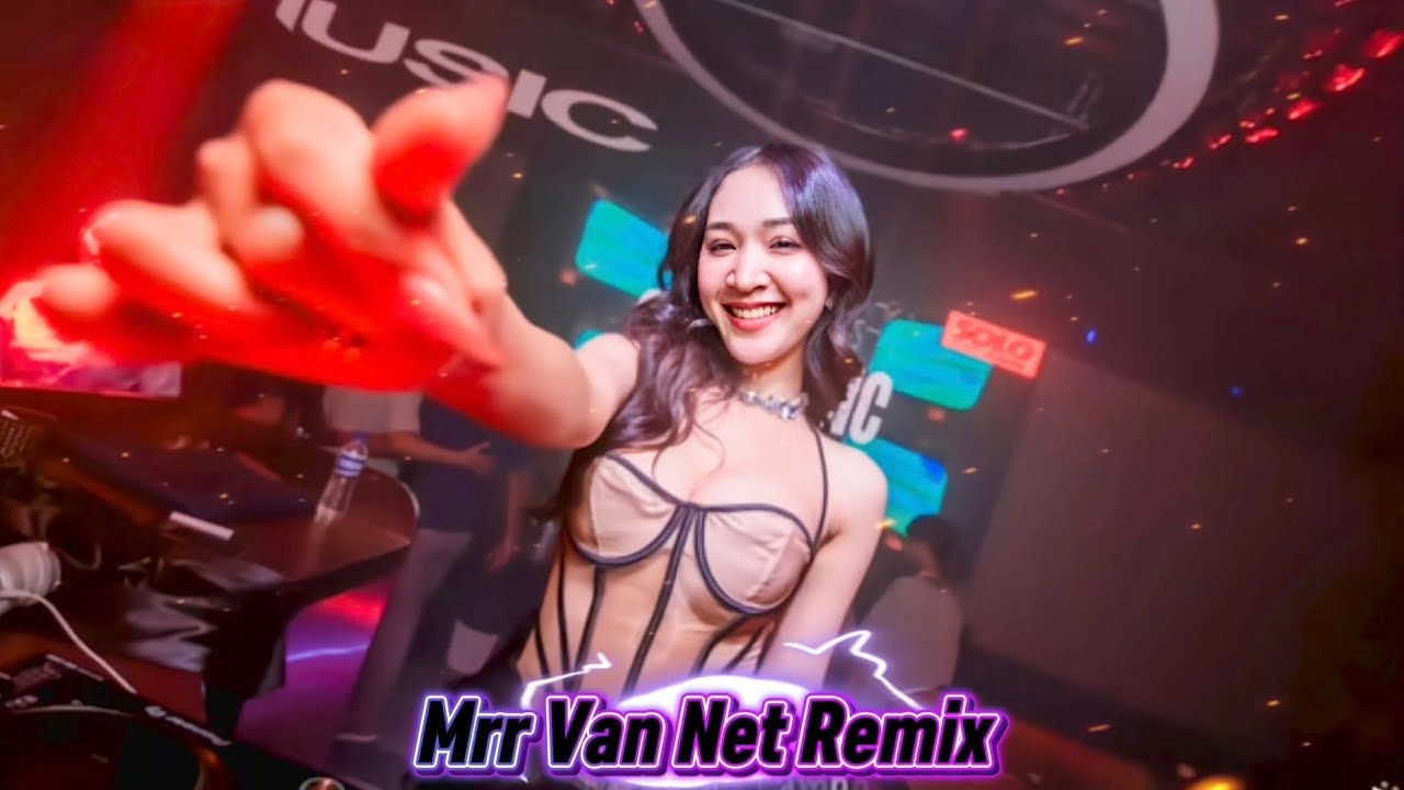 🎵👅Mrr Van Net Remix 🥁🎵Vailerng Vip 2026🥁💃Remix in Club Club 💞🚦🚀 Nonstop Vip 2026 and 2027👯🎭