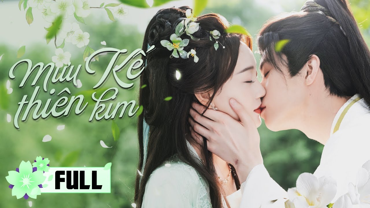 MƯU KẾ THIÊN KIM - Full | Thiếu Nữ Sống Lại Bắt Tay Với Đại Tướng Quân Vạch Trần Âm Mưu Chấn Động