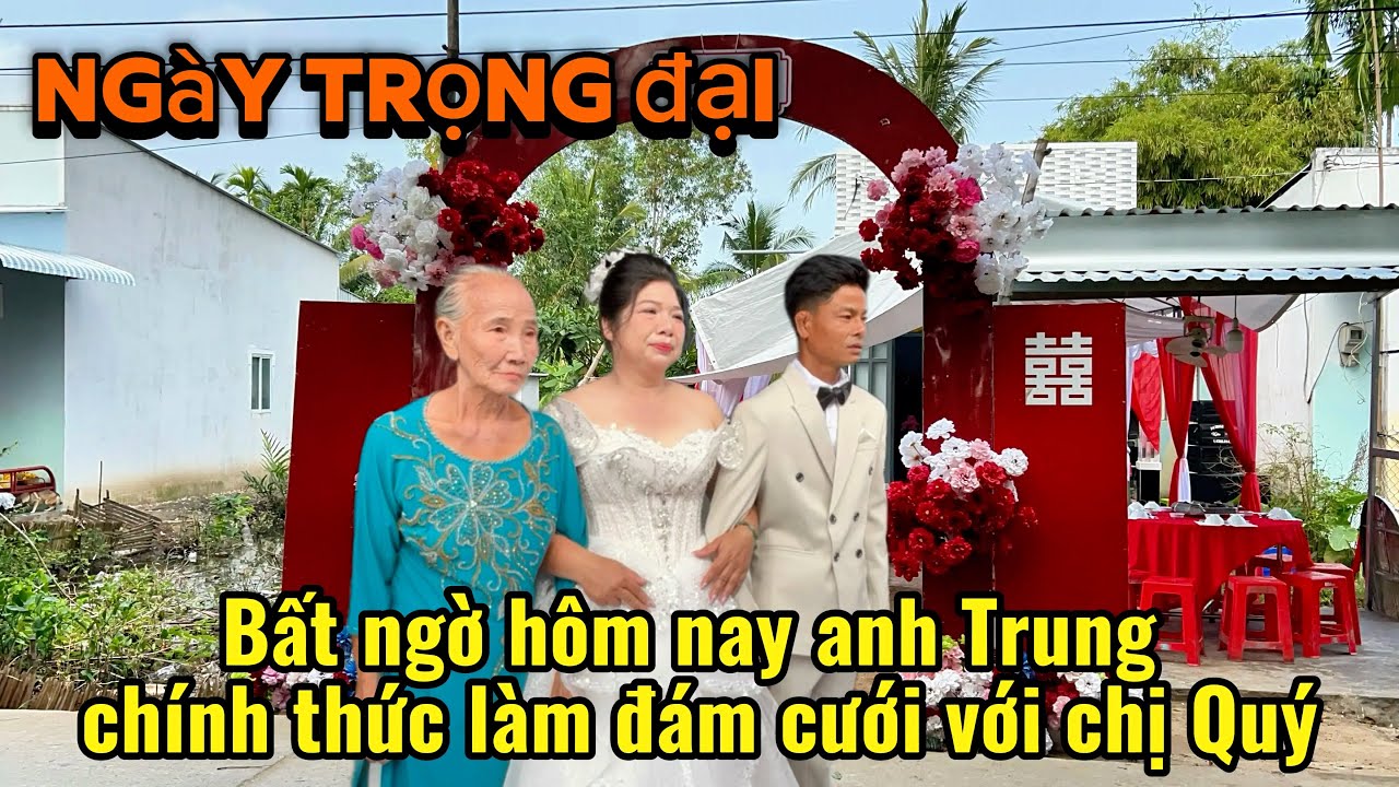 Hôm nay anh Trung và chị Quý chính thức làm đám cưới chúc anh chị ￼trăm năm hạnh phúc