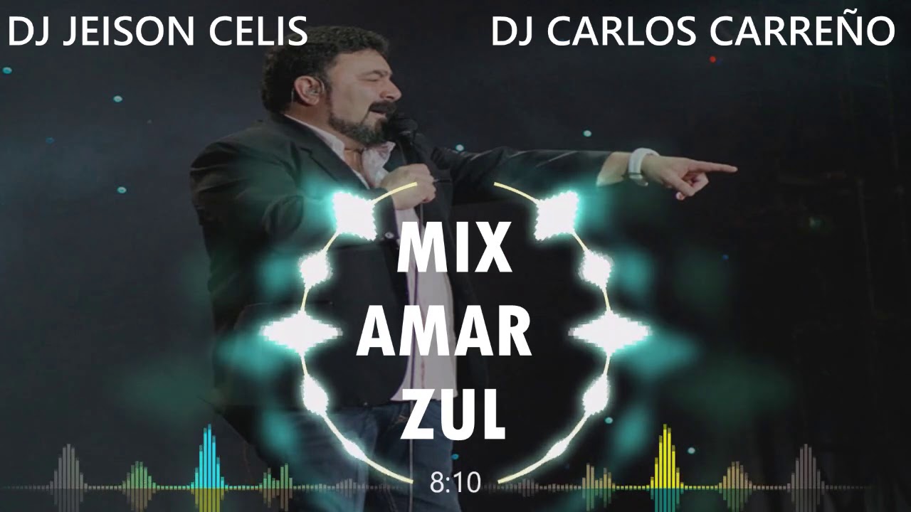 Mix Amar Azul DJ JEISON CELIS - DJ CARLOS CARREÑO
