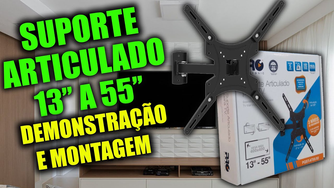 Suporte articulado para TV de 13'' a 55'' demonstração e montagem na prática - Modelo PQST-AT55/02