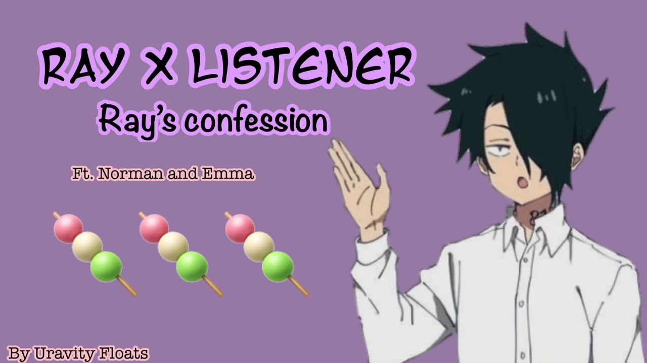 Ray x Listener // Ray’s confession // ft. Emma, Norman and Gilda // Armin’s Blanket