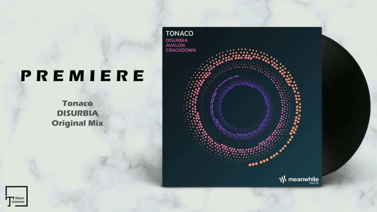 PREMIERE: Tonaco - Disurbia (Original Mix) [MEANWHILE RECORDINGS]