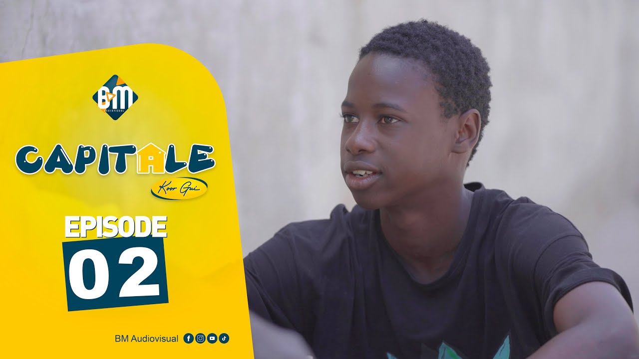 Série CAPITALE - Koor Gui 2023 - Episode 02