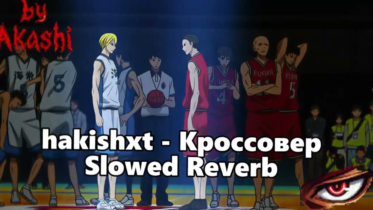 Кроссовер - hakishxt (Slowed Reverb) remix by AkashiMusic