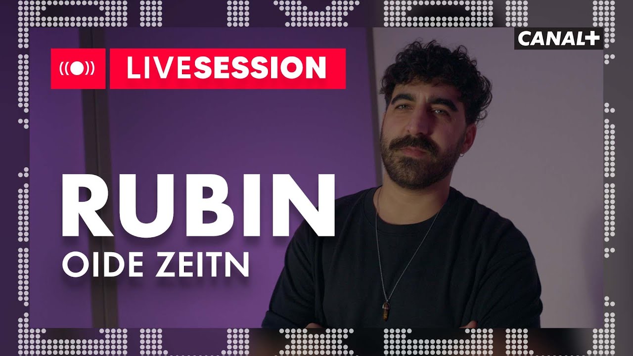 Rubin - Oide Zeitn | AUX | CANAL+