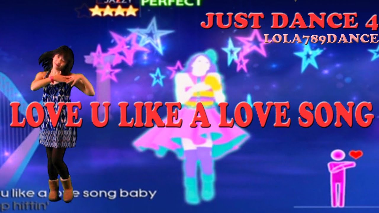 Just Dance 4-Love you like a love song (5 stars)