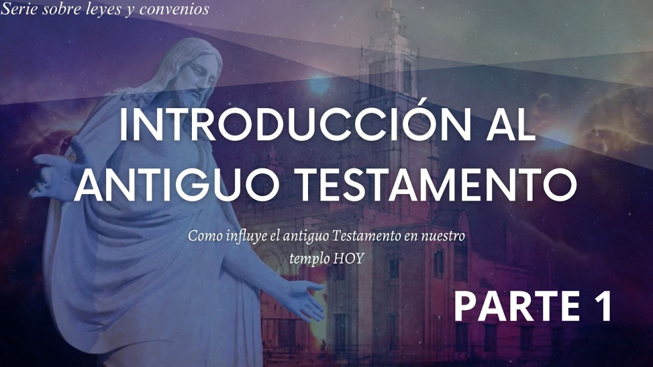 Introducción al Antiguo Testamento. 1ra. Parte. Taller Estudio de las Escrituras.