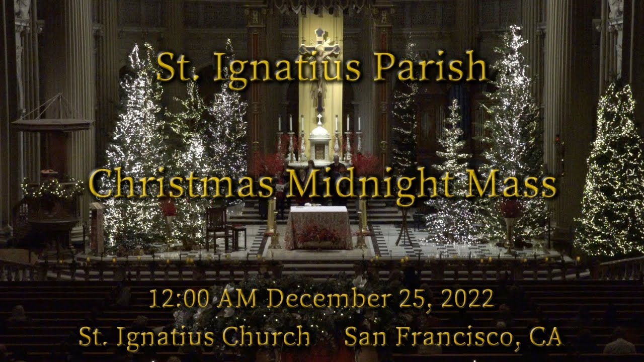 St. Ignatius Parish l Christmas Midnight Mass 12-25-22