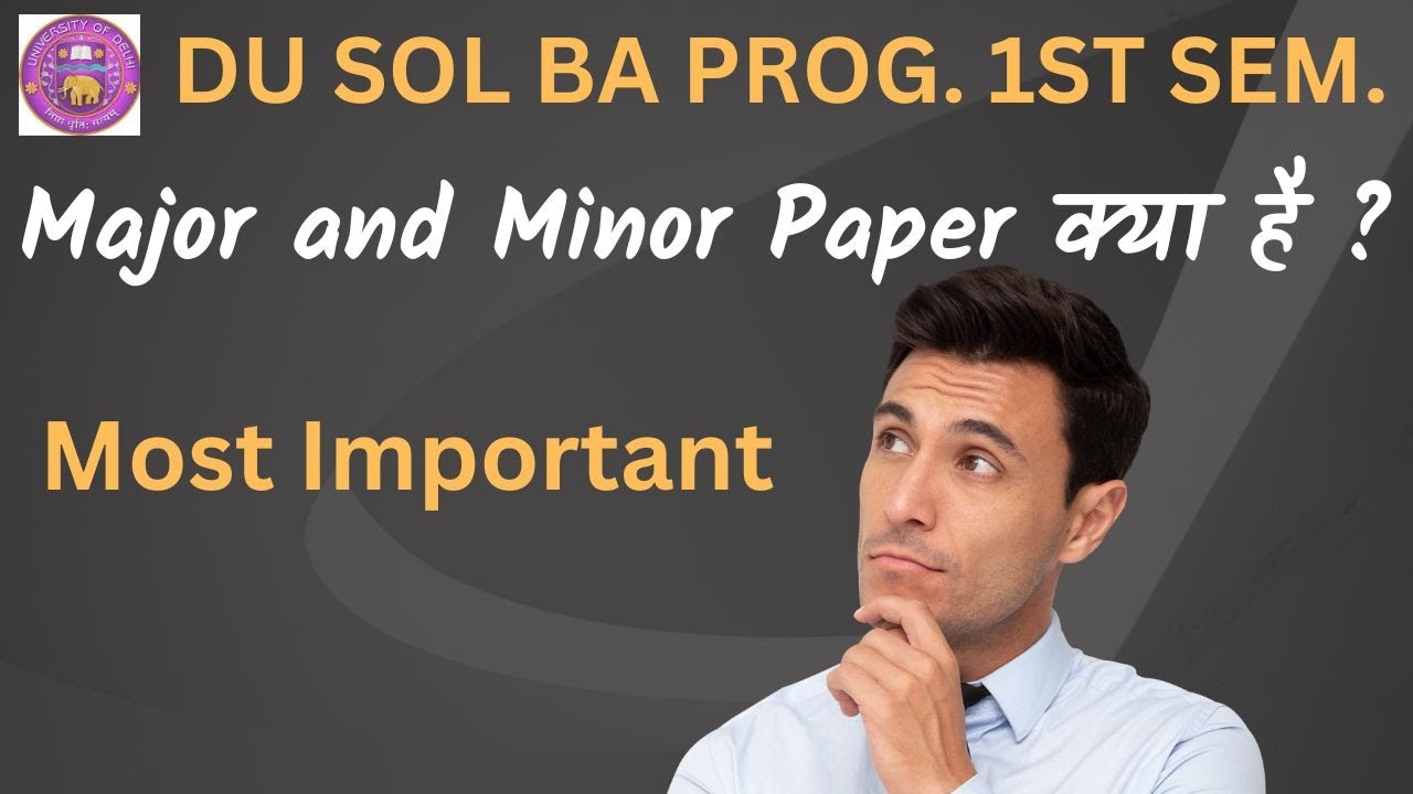 DU SOL || BA Prog. 1st Sem.|| Major and Minor Paper Kya Hai? PAWAN SAH