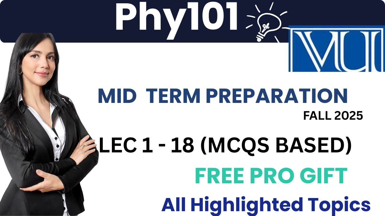 Pass PHY101 in 1 Video | Mid Term Preparation Fall 2025 | Solved MCQs & Concepts | Free Pro Gift