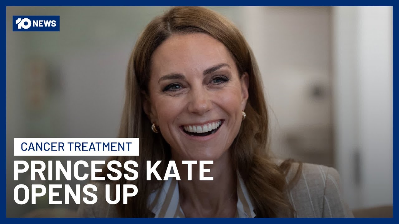 Princess Kate Opens Up About Her Cancer Treatment | 10 News