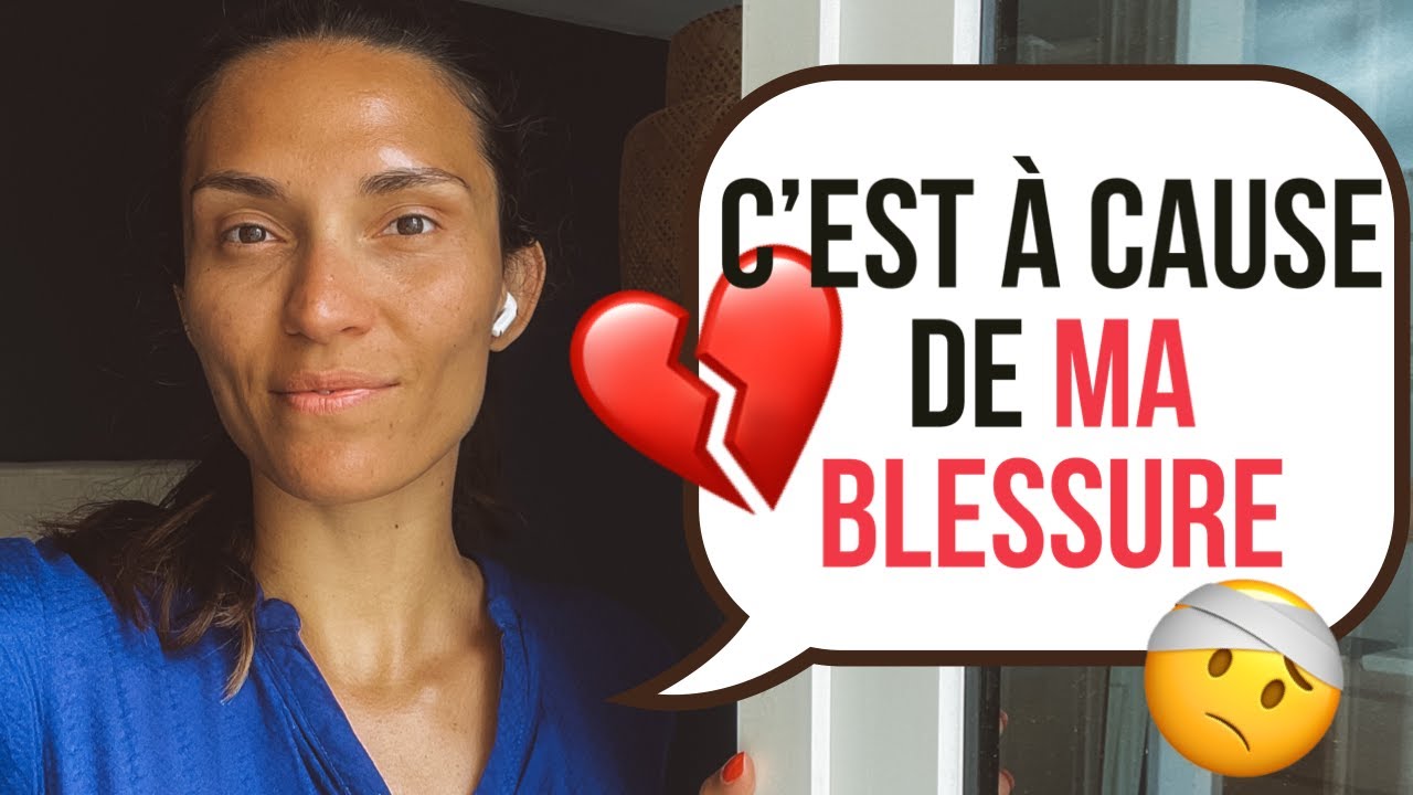 « C’est à cause de ma blessure »