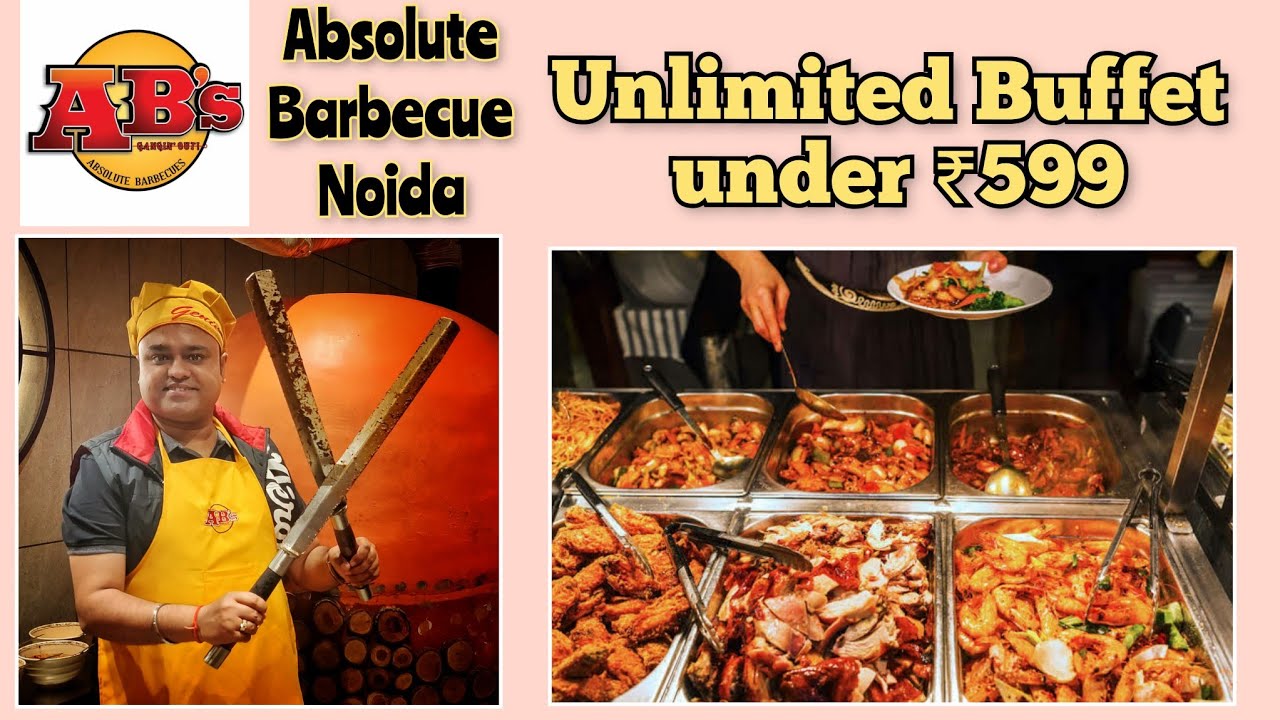 Absolute Barbecue Unlimited Food under 600 Rupees | Cheapest Nonveg Buffet in Delhi NCR