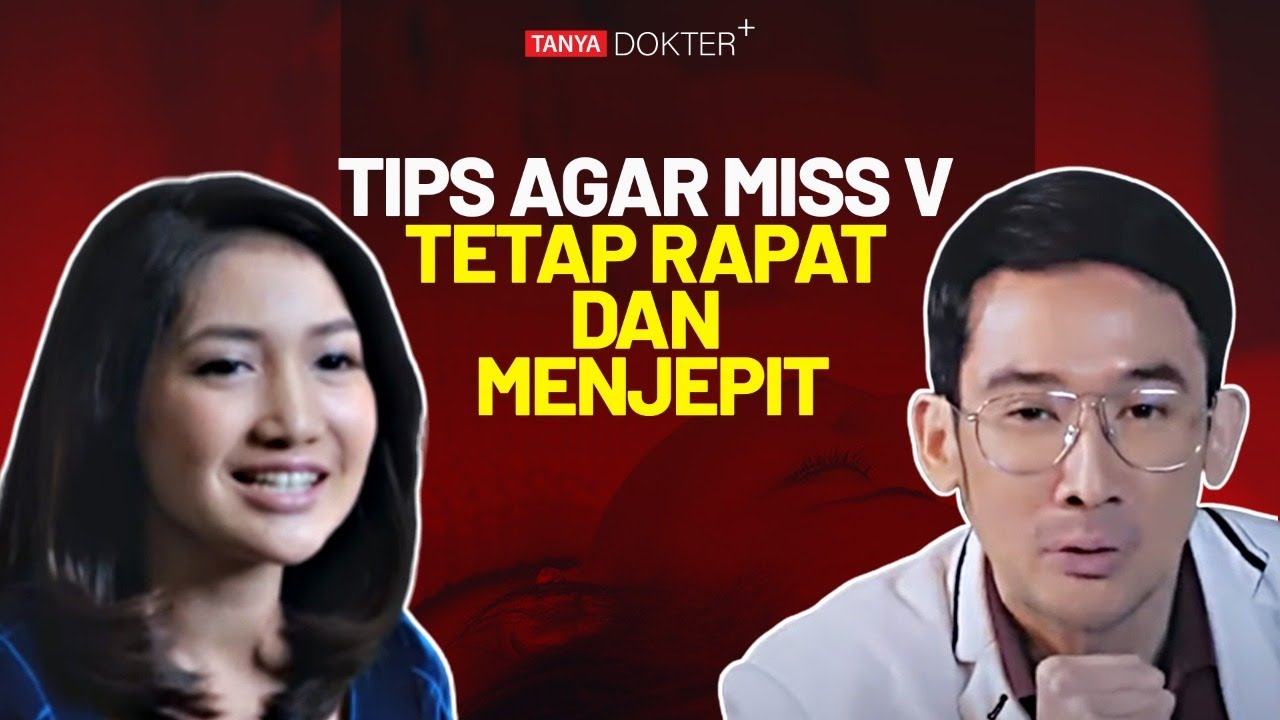 Miss V Kendur? Berikut Cara Mengencangkan Miss V Agar Lebih Menjepit | Kata Dokter +