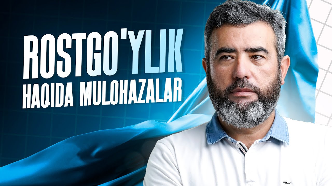 Rostgo'ylik haqida mulohazalar | Said Jalolxon
